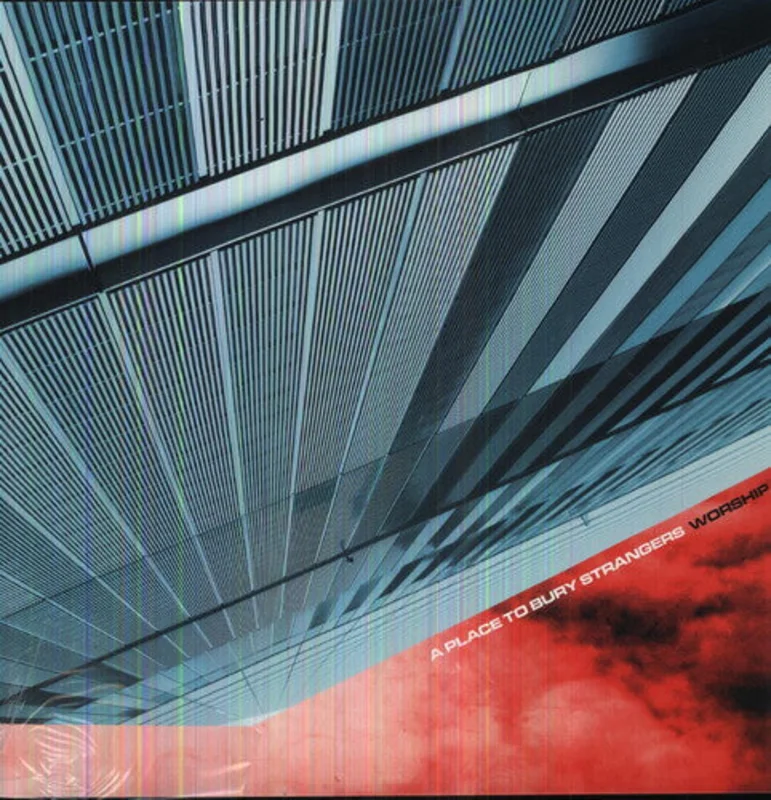 A PLACE TO BURY STRANGERS 'WORSHIP' LP