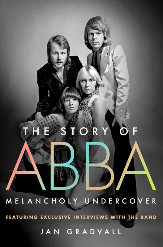 ABBA - THE STORY OF ABBA: MELANCHOLY UNDERCOVER - HARDCOVER - BOOK