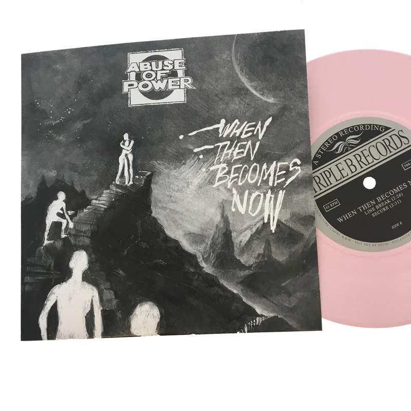 Abuse of Power: When Then Becomes Now 7" (new)
