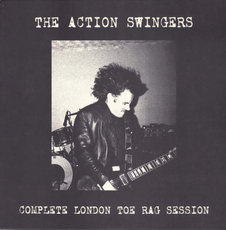 Action Swingers: Complete London Toe Rag Session 12"