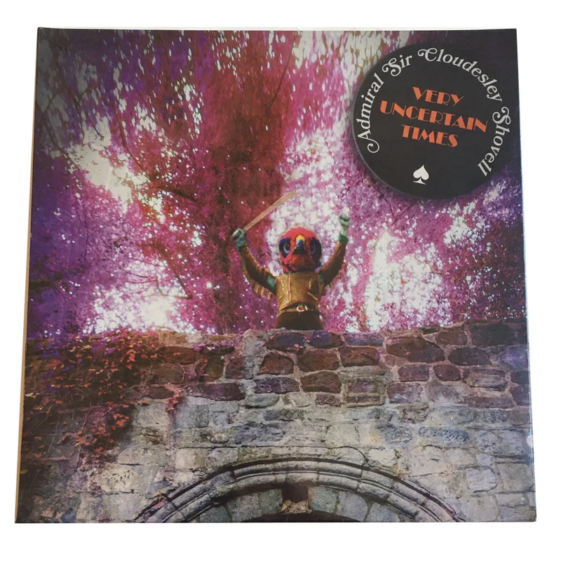 Admiral Sir Cloudesley Shovell: Very Uncertain Times 12"