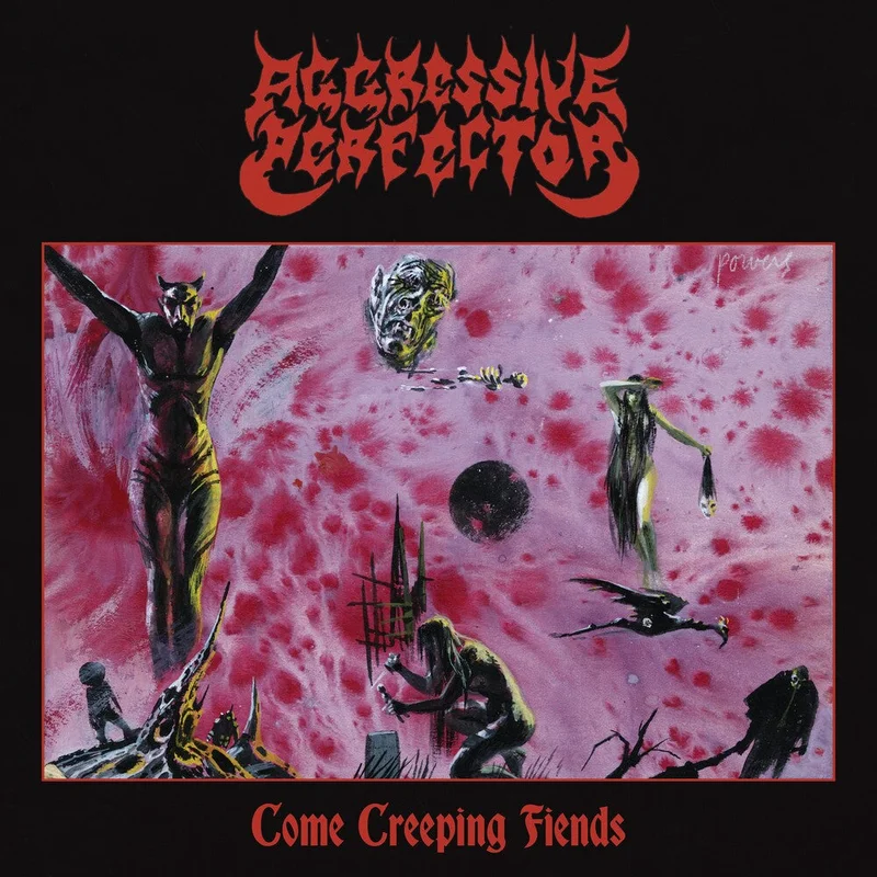 Aggressive Perfector: Come Creeping Fiends 12" (PRE-ORDER)