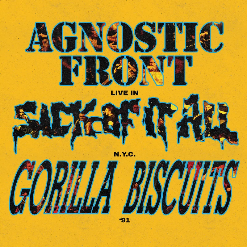 Agnostic Front / Gorilla Biscuits / Sick Of It All: Live In NYC '91 12"