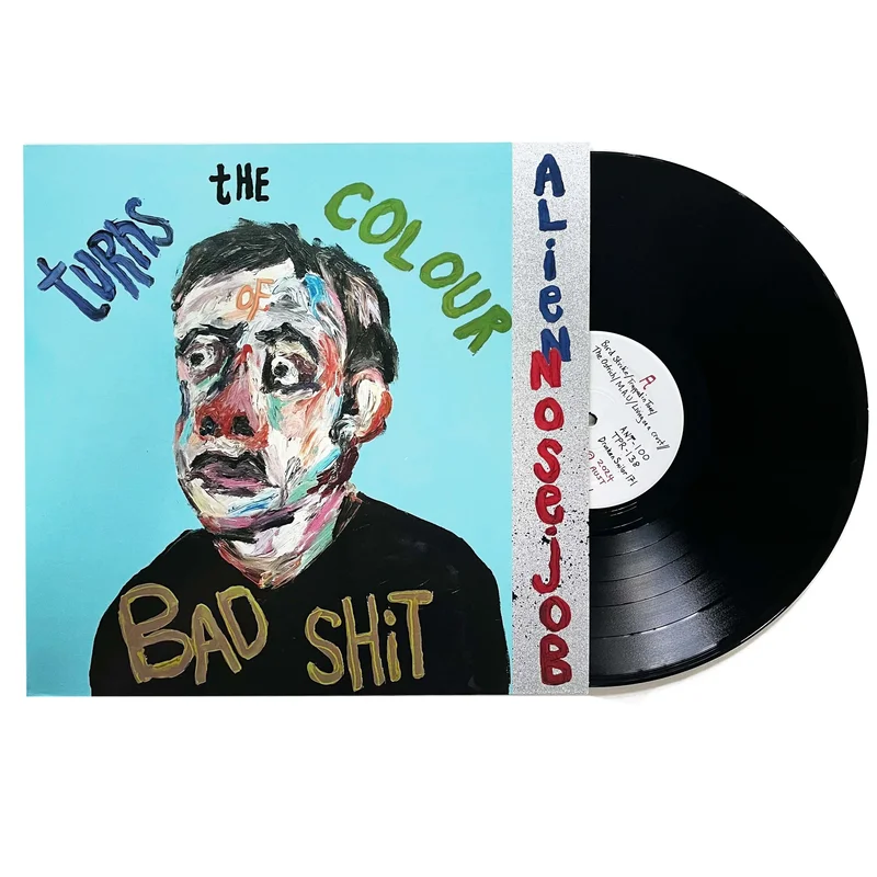 Alien Nose Job: Turns The Colour of Bad Shit 12"