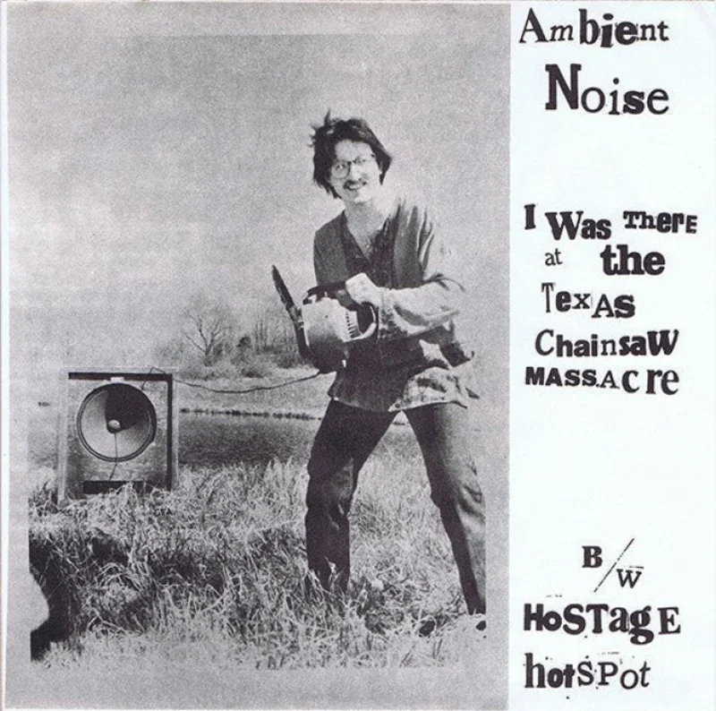 Ambient Noise: I Was There at the Texas Chainsaw Massacre 12"