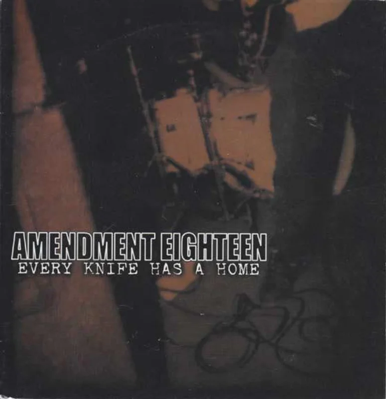 Amendment Eighteen: Every Knife Has A Home 7"