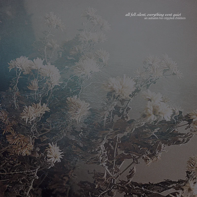 AN AUTUMN FOR CRIPPLED CHILDREN 'ALL FELL SILENT, EVERYTHING WENT QUIET' CD