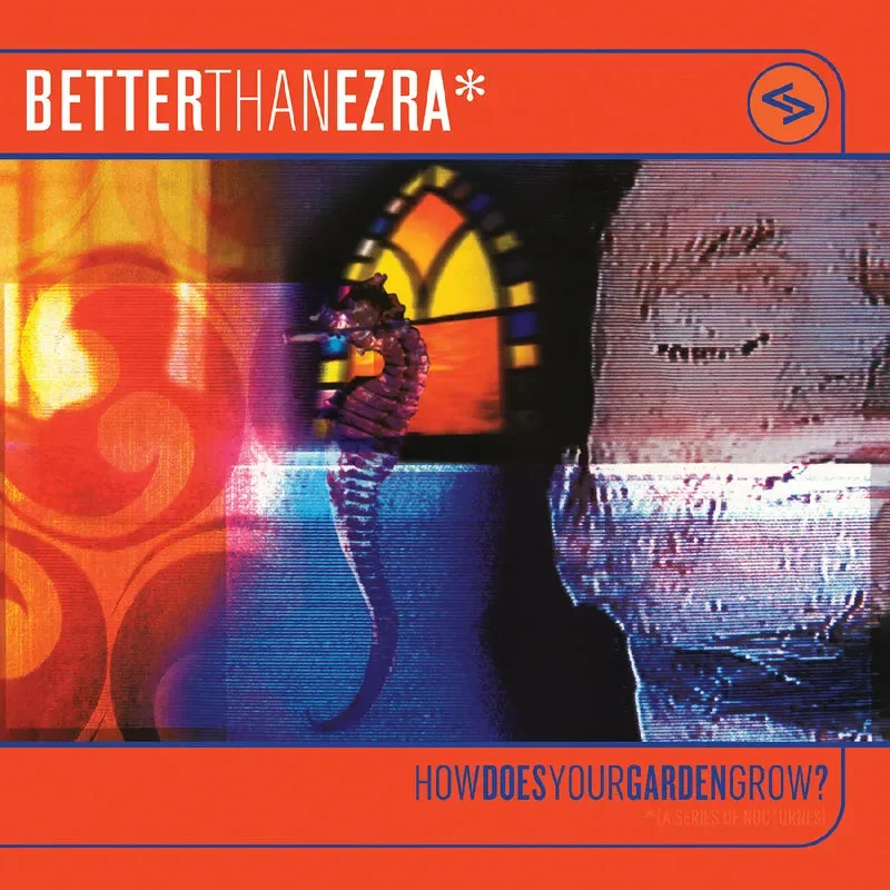 Better Than Ezra: How Does Your Garden Grow? 12" (RSD 2025)