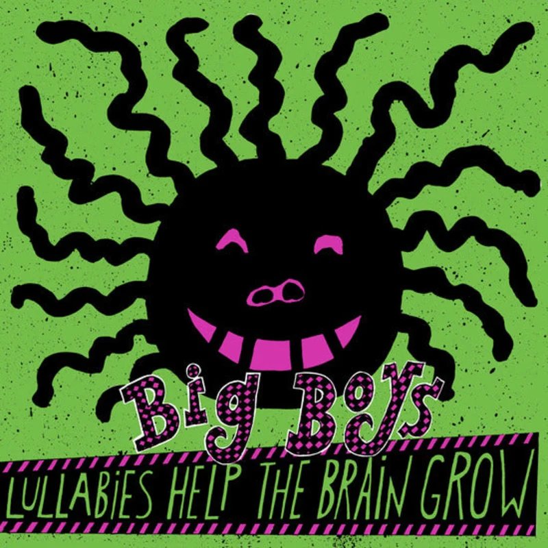 Big Boys: Lullabies Help the Brain Grow 12"