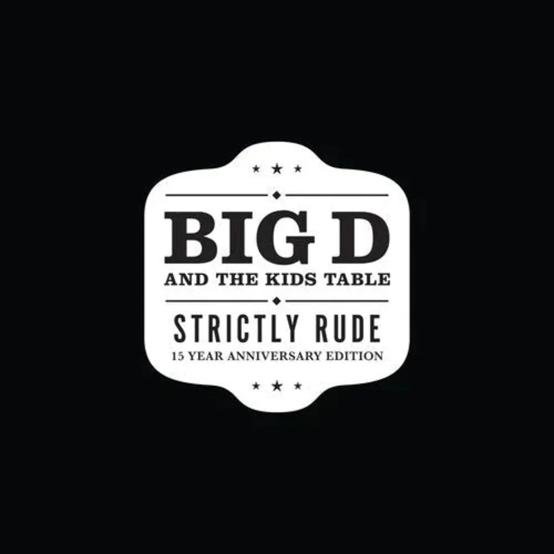 BIG D & THE KIDS TABLE 'STRICTLY RUDE' 2LP - 15TH ANNIVERSARY EDITION - COLORED