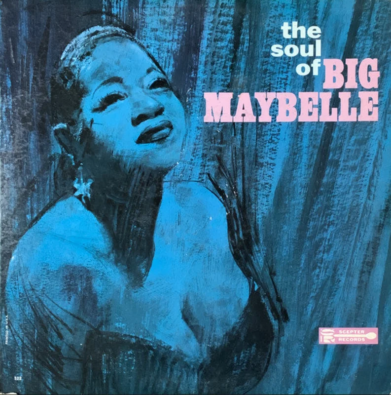 Big Maybelle: The Soul Of 12"