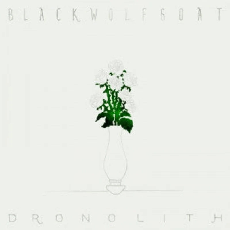 Blackwolfgoat: Dronolith 12"