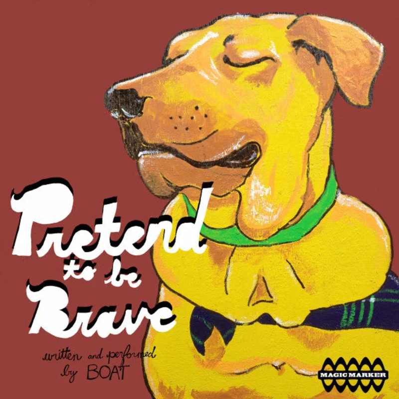 Boat: Pretend To Be Brave 12"