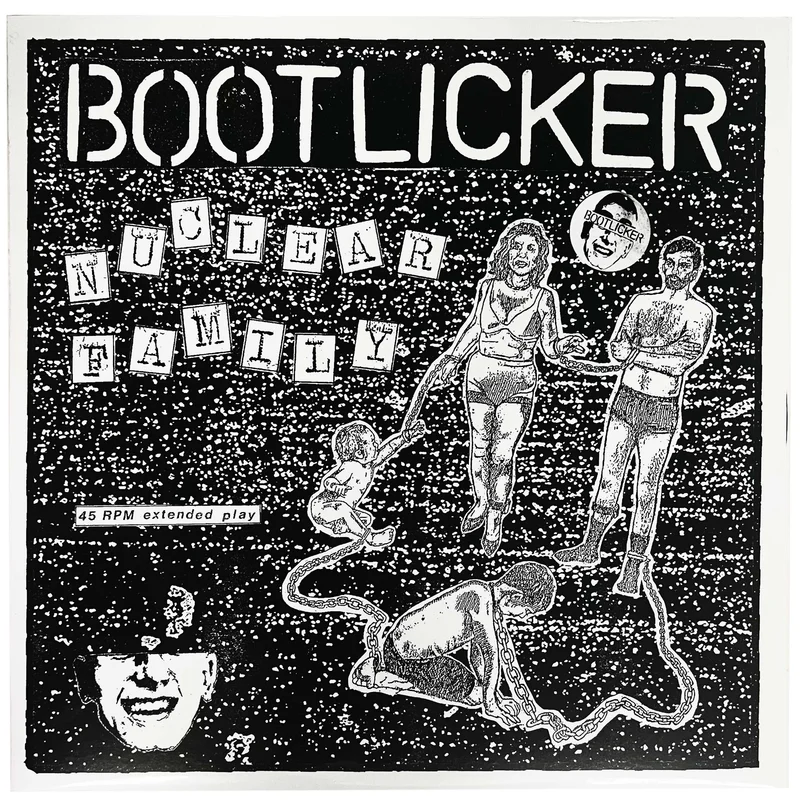 Bootlicker: Nuclear Family 7" (US pressing)