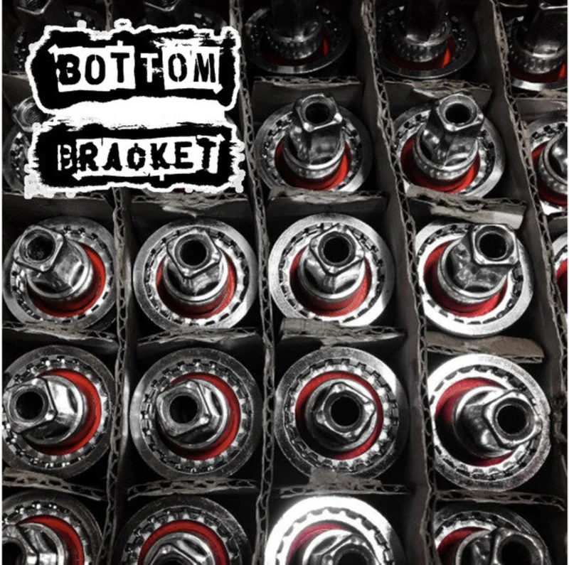 Bottom Bracket: ...is Something Else 7"