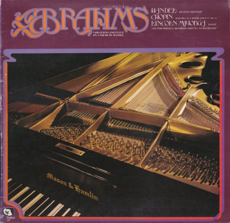 Brahms / Handel / Chopin, Lincoln Mayorga: Variations And Fugue On A Theme By Handel / Air With Variations / Mazurka In A Minor (Opus 17 , No. 4) 12"