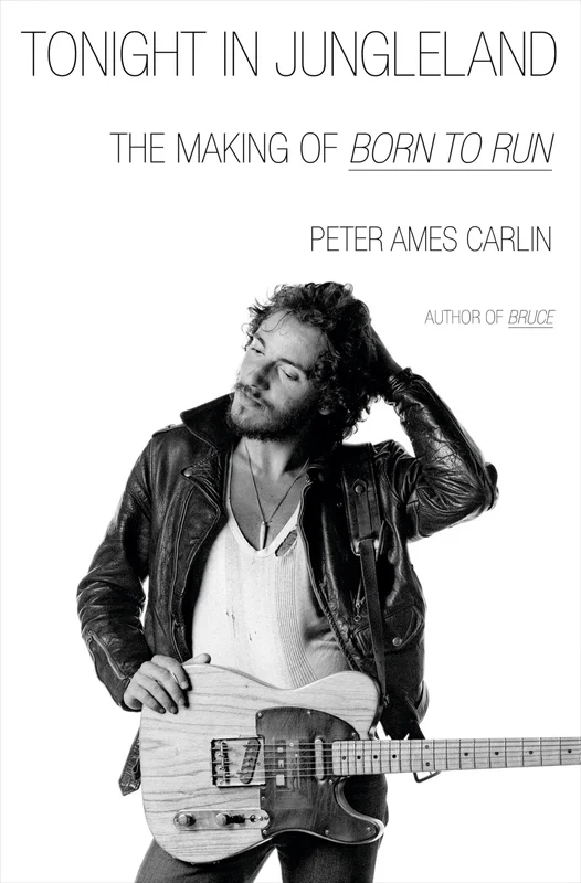 BRUCE SPRINGSTEEN - TONIGHT IN JUNGLELAND: THE MAKING OF "BORN TO RUN" - HARDCOVER - BOOK