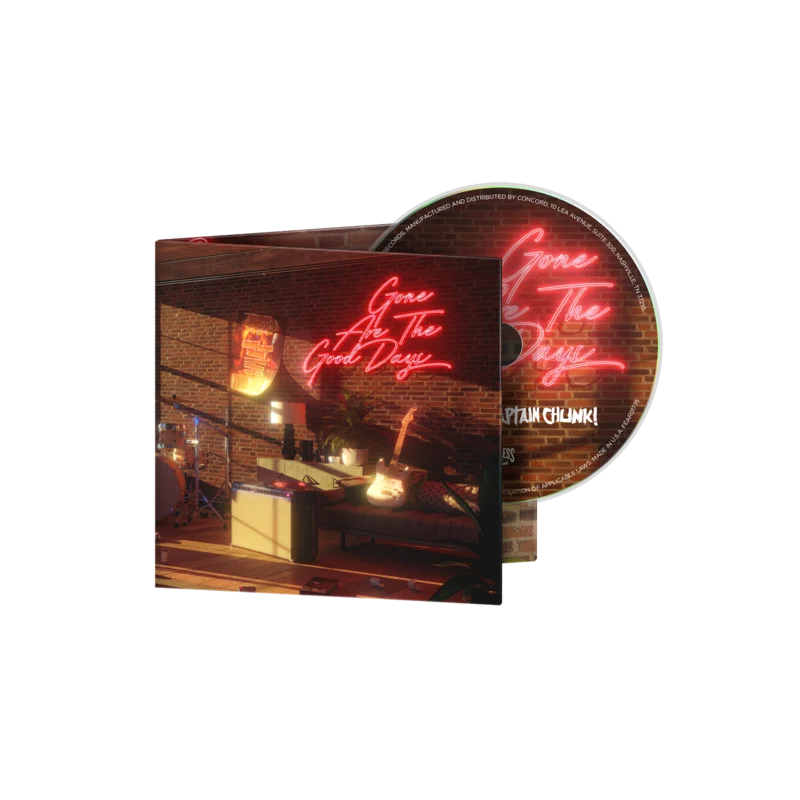 CHUNK! NO, CAPTAIN CHUNK! 'GONE ARE THE GOOD DAYS' CD