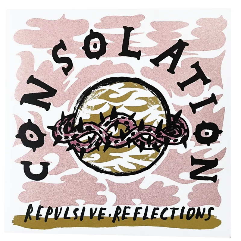 Consolation: Repulsive Reflections 7"