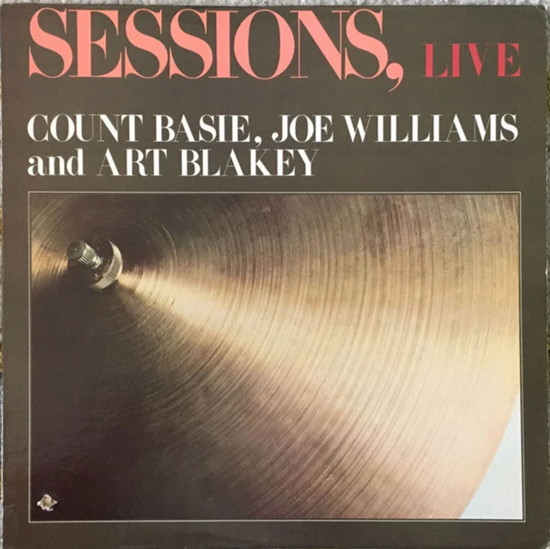 Count Basie, Joe Williams, Art Blakey: Sessions, Live 12"