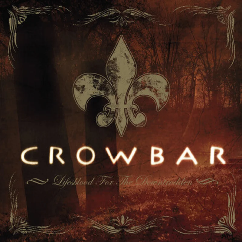 Crowbar: Lifesblood for the Downtrodden 2x12"