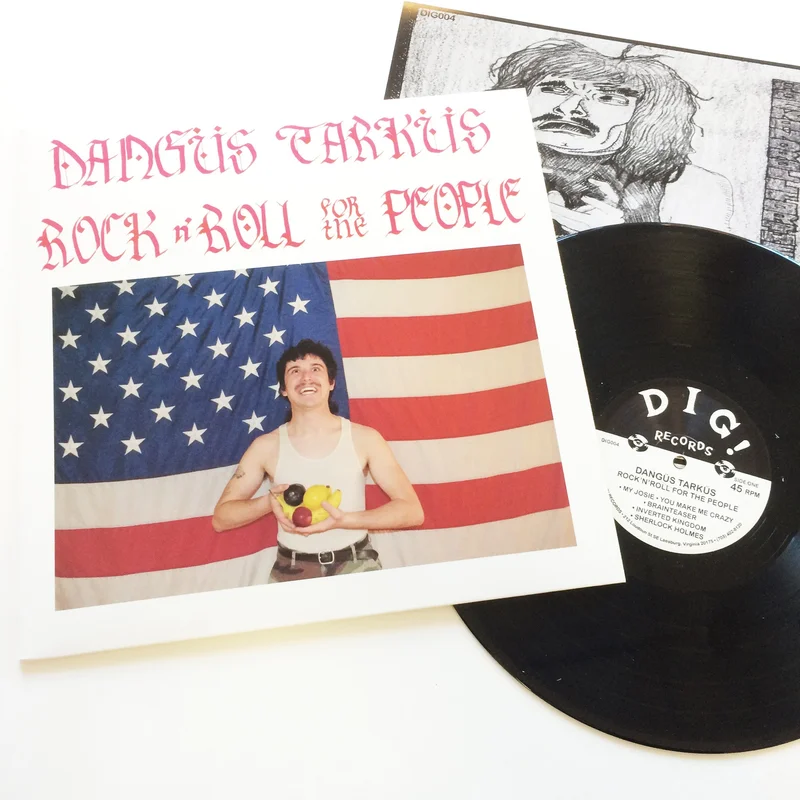 Dangus Tarkus: Rock N Roll For the People 12"