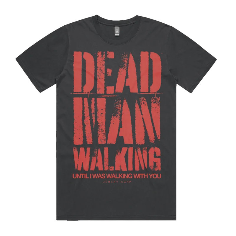 Dead Man Walking / Until I Was Walking With You Tee