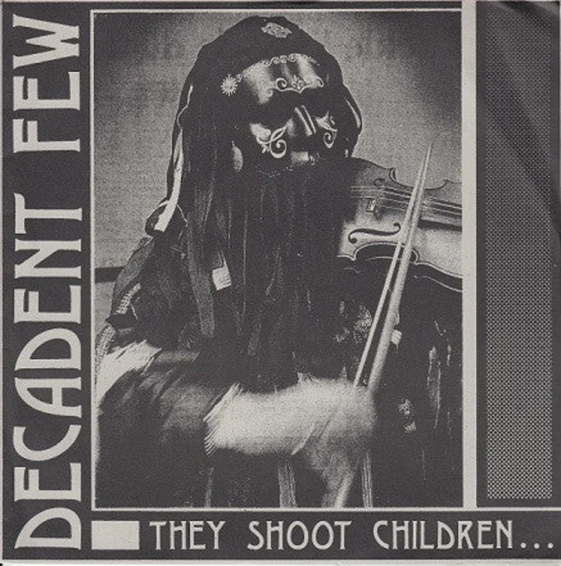 Decadent Few: They Shoot Children... 7"