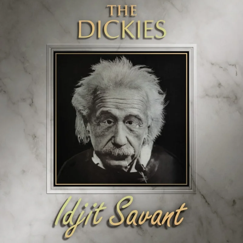 Dickies: Idjit Savant 12"