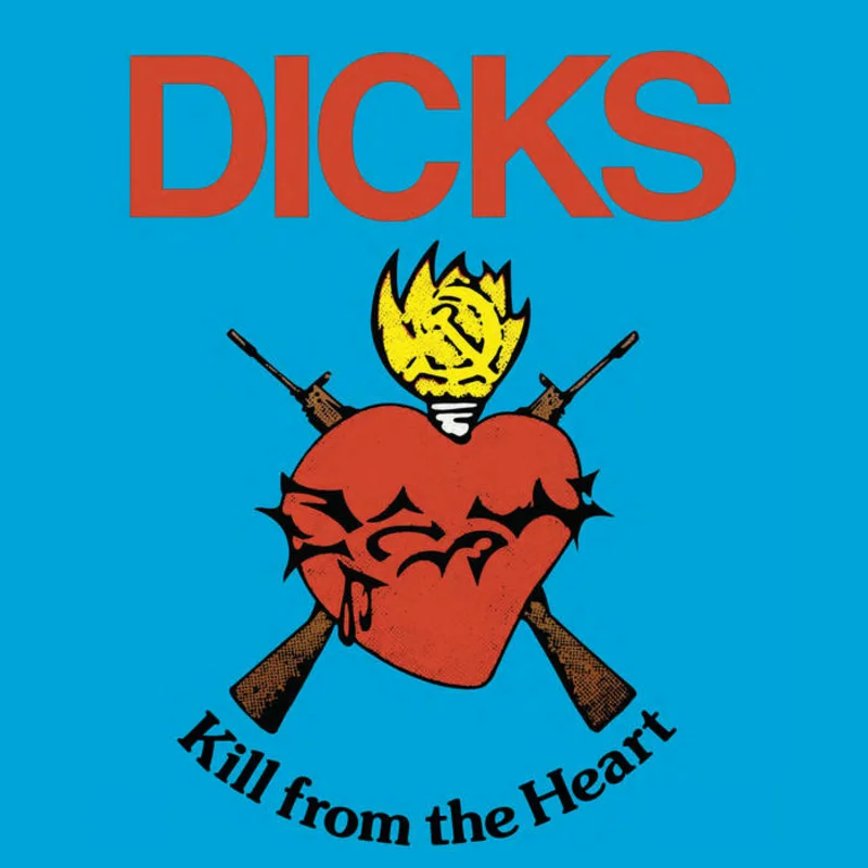 Dicks: Kill From The Heart 12"