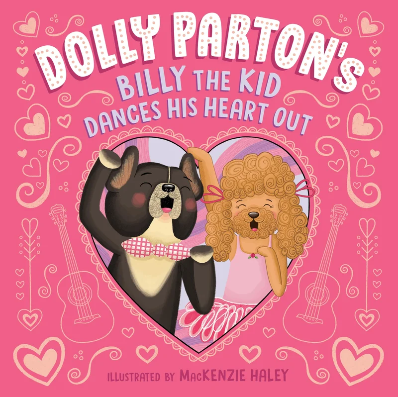 DOLLY PARTON - BILLY THE KID DANCES HIS HEART OUT - HARDCOVER - PICTURE BOOK