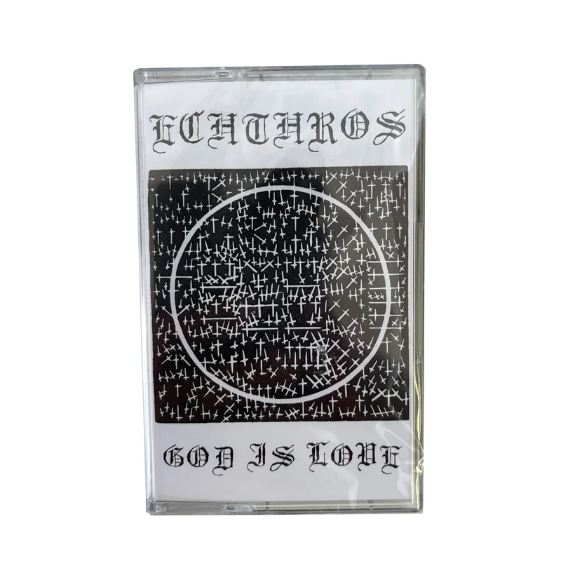 Echthros: God Is Love cassette