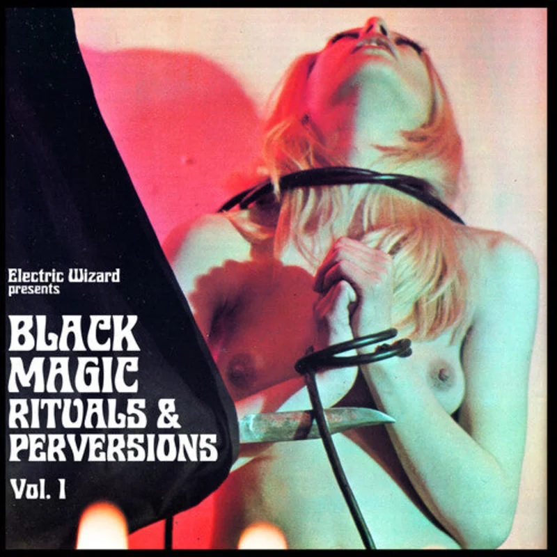 Electric Wizard: Black Magic Rituals & Perversions Vol. 1 12"