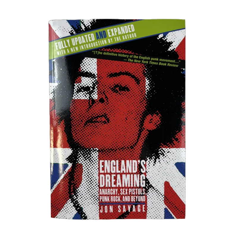 ENGLAND'S DREAMING REVISED EDITION: ANARCHY, SEX PISTOLS, PUNK ROCK, AND BEYOND BOOK