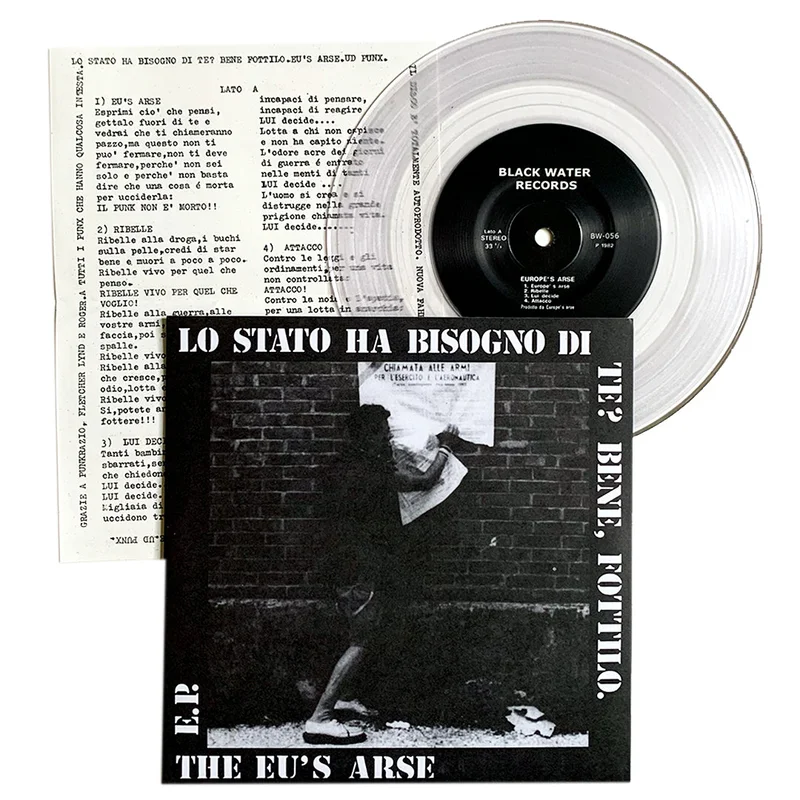 Eu's Arse: Lo Stato Ha Bisogno Di Te? Bene, Fottilo. 7" (new)