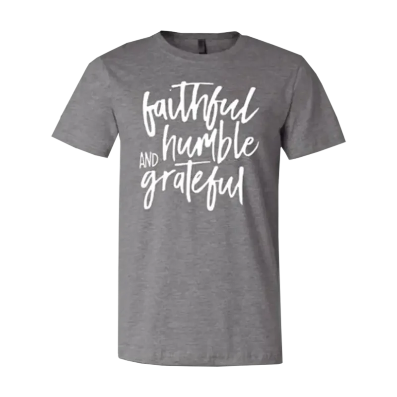 Faithful Humble Grateful Grey Tee