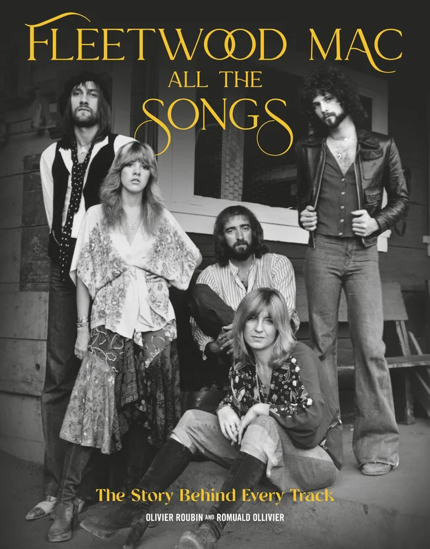 FLEETWOOD MAC - ALL THE SONGS: THE STORY BEHIND EVERY TRACK - HARDCOVER - BOOK