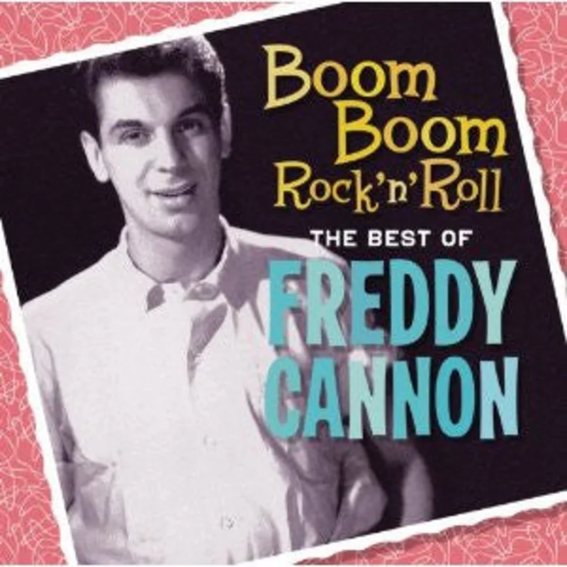 Freddy Cannon: Boom Boom Rock N Roll: The Best Of Freddy Cannon CD