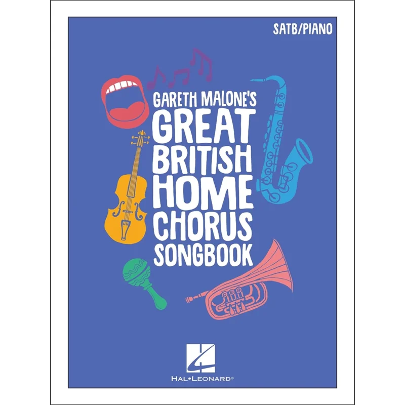 Gareth Malone's Great British Home Chorus Songbook
