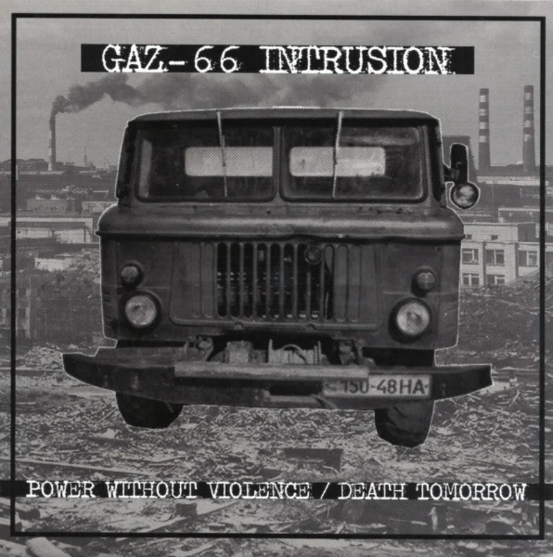 Gaz-66 Intrusion: Power Without Violence / Death Tomorrow 7"