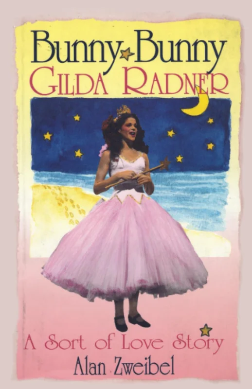 GILDA RADNER - BUNNY BUNNY, GILDA RADNER: A SORT OF LOVE STORY - PAPERBACK - BOOK
