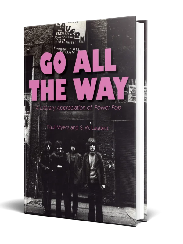 GO ALL THE WAY: A LITERARY APPRECIATION OF POWER POP BOOK