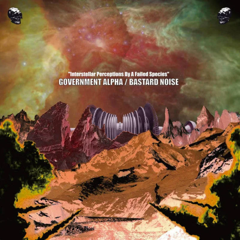 Government Alpha / Bastard Noise: Interstellar Perceptions By A Failed Species 12"
