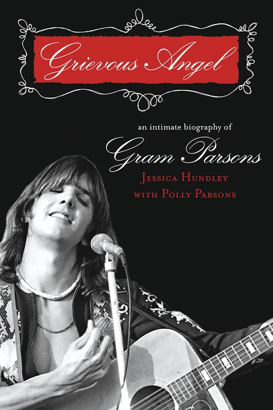 GRAM PARSONS - THE GRIEVOUS ANGEL: AN INTIMATE BIOGRAPHY OF GRAM PARSONS - PAPERBACK - BOOK