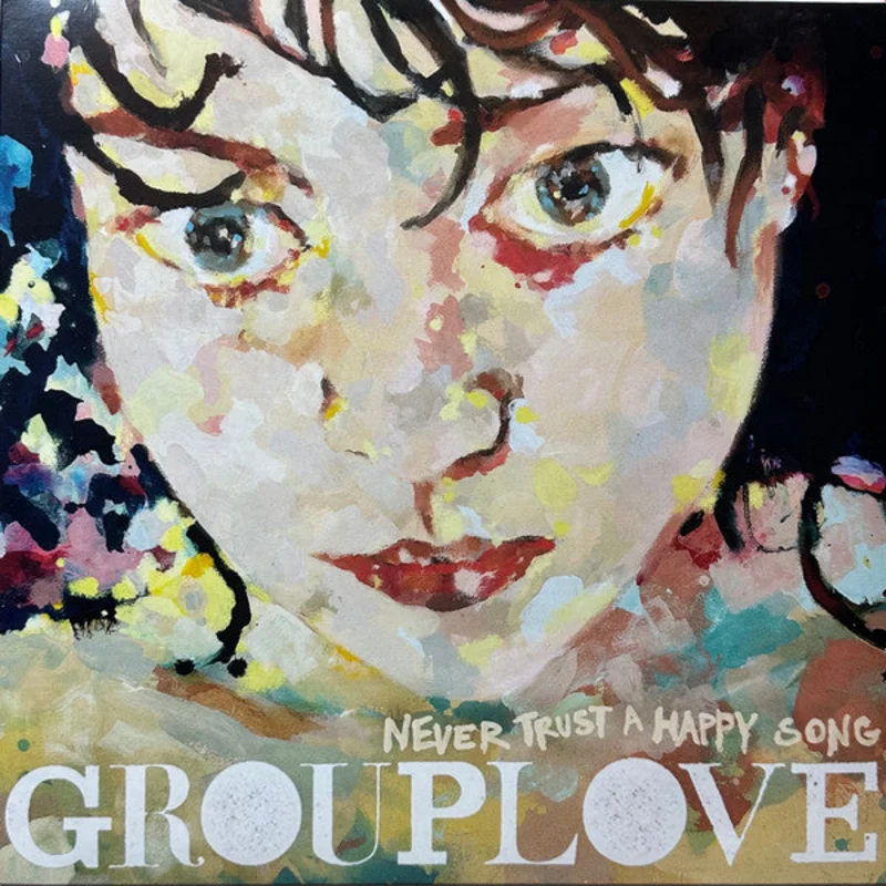 Grouplove: Never Trust A Happy Song 12"