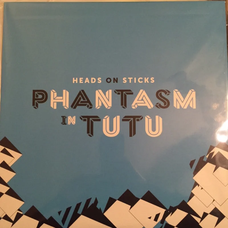 Heads On Sticks: Phantasm In Tutu 12"