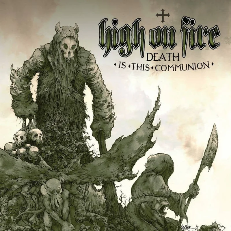 High on Fire: Death Is This Communion 12"