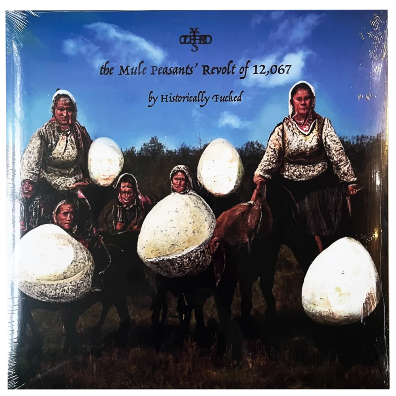 Historically Fucked: The Mule Peasants' Revolt of 12,067' 12"