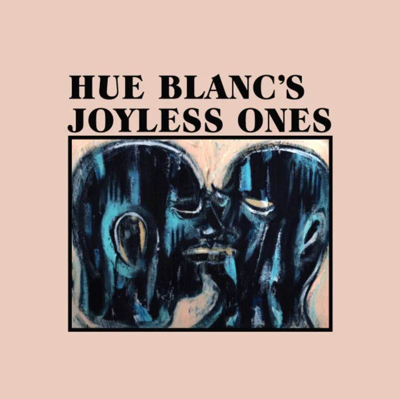 Hue Blanc's Joyless Ones: S/T 12"