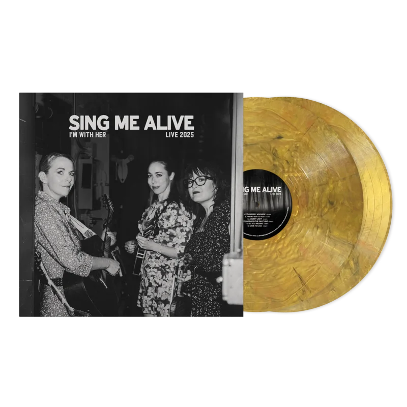 I'M WITH HER 'SING ME ALIVE' 2LP (Metallic Gold Vinyl)